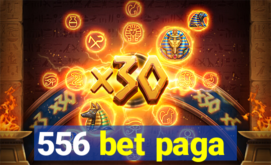 556 bet paga